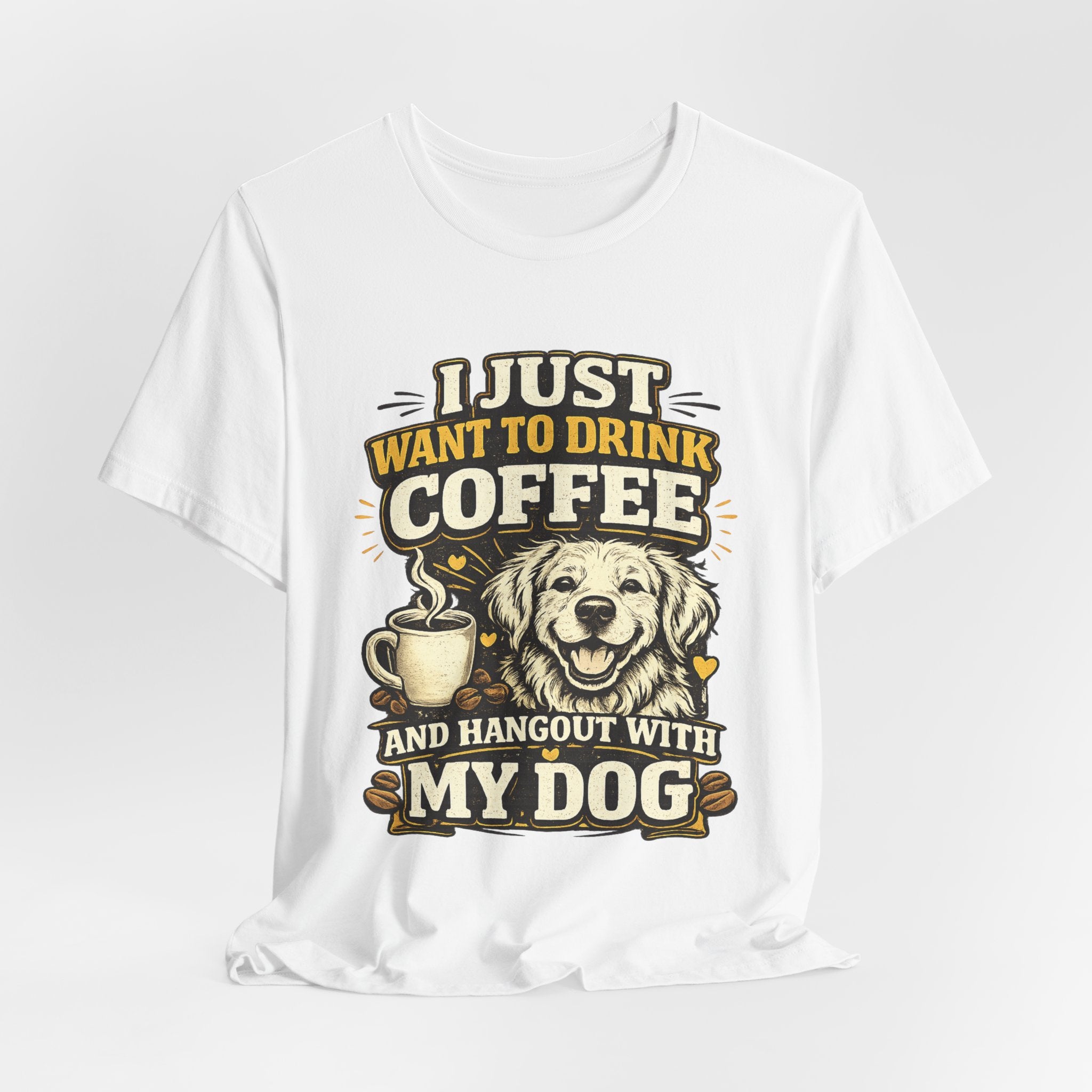 I Just Want to Drink Coffee and Hang Out With My Dog T-Shirt — Dog & Coffee Graphic Tee