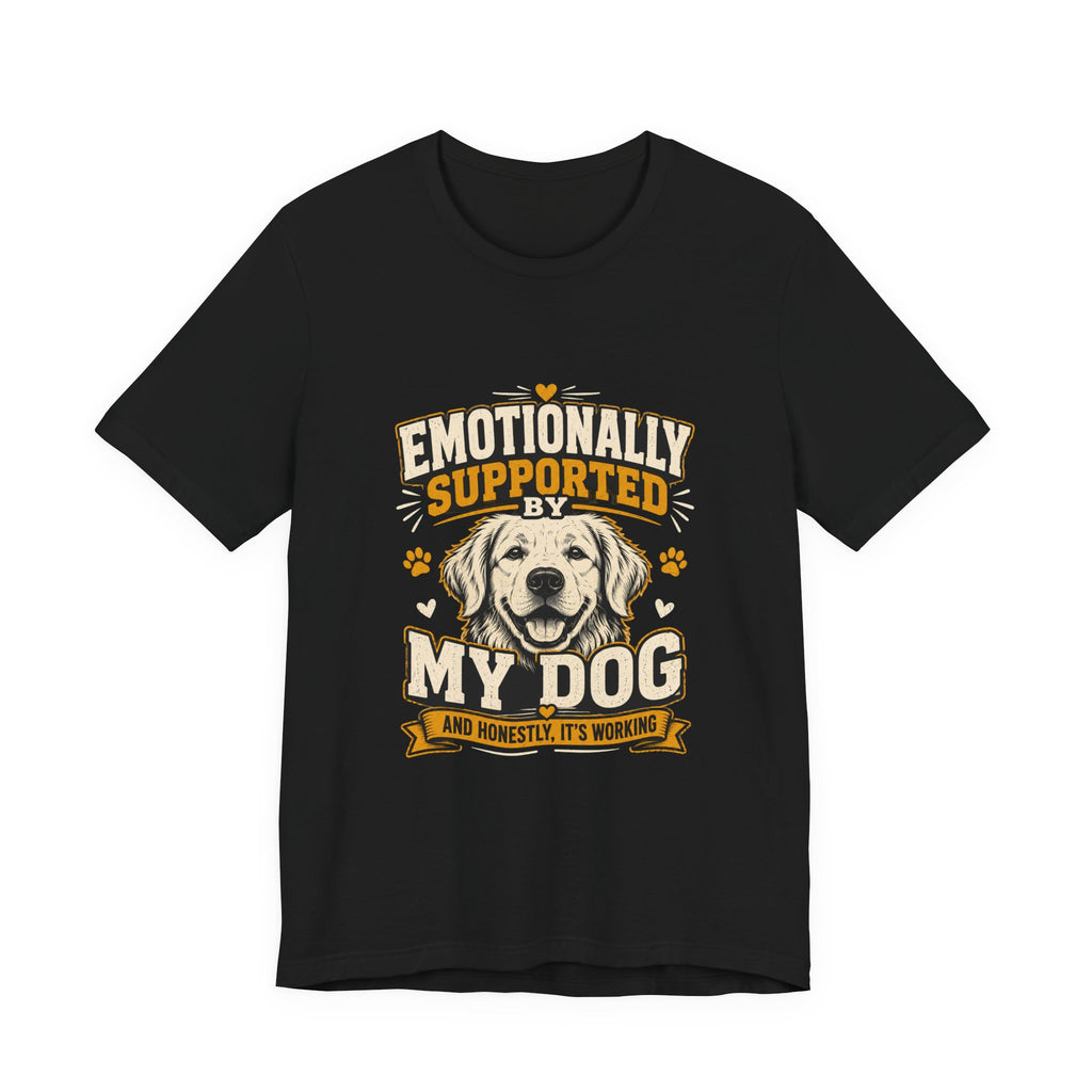 Emotionally Supported by My Dog T‑Shirt — Funny Dog Lover Tee