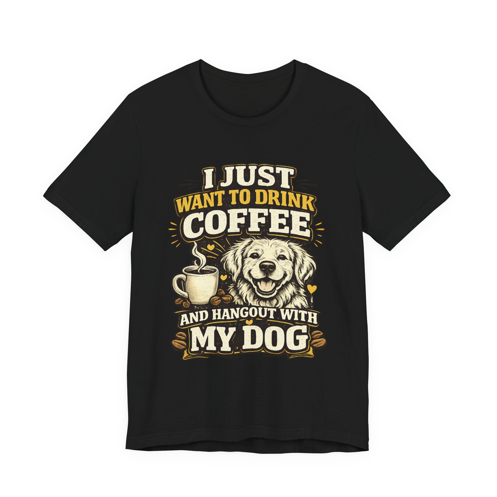 I Just Want to Drink Coffee and Hang Out With My Dog T-Shirt — Dog & Coffee Graphic Tee