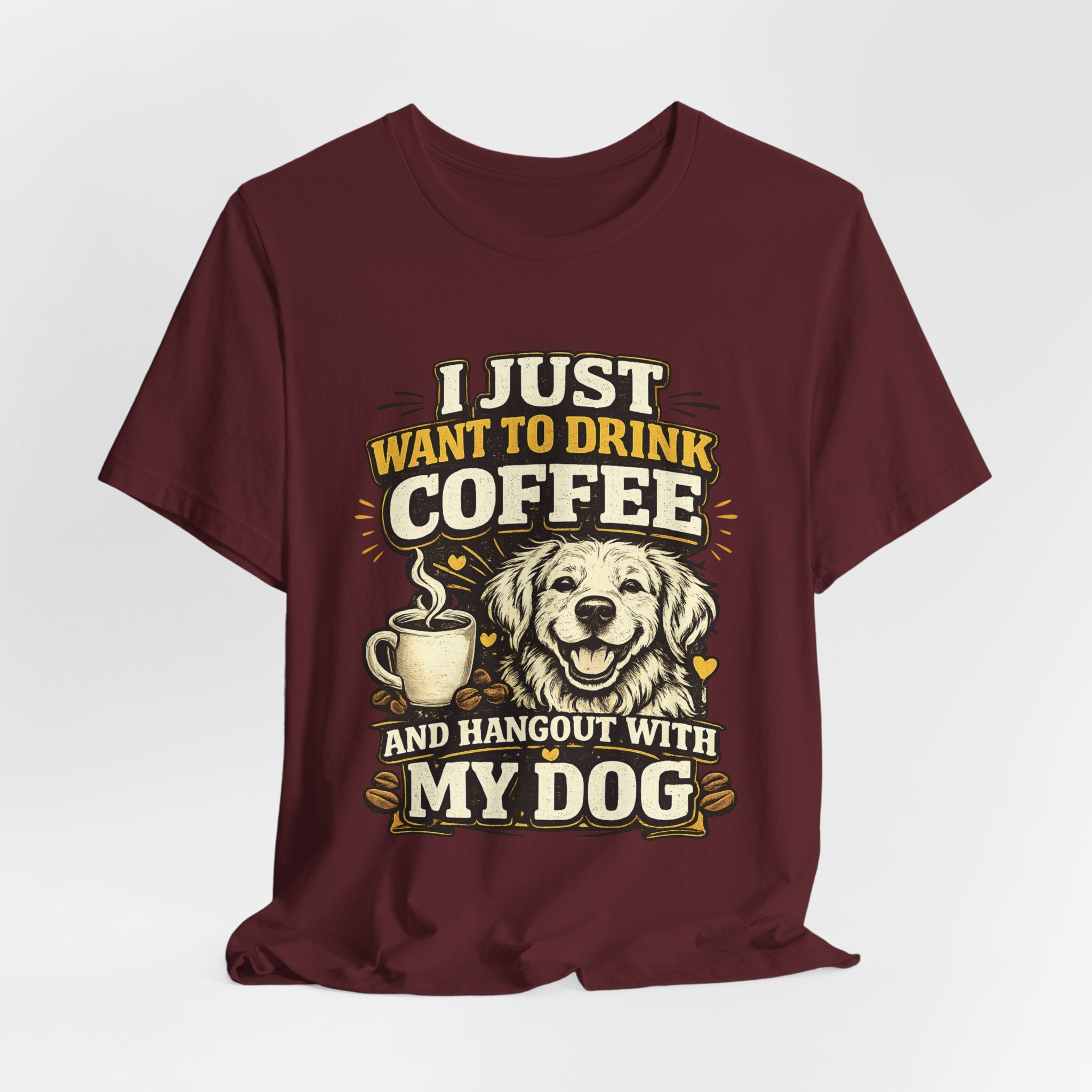 I Just Want to Drink Coffee and Hang Out With My Dog T-Shirt — Dog & Coffee Graphic Tee