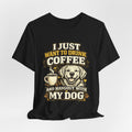 I Just Want to Drink Coffee and Hang Out With My Dog T-Shirt — Dog & Coffee Graphic Tee