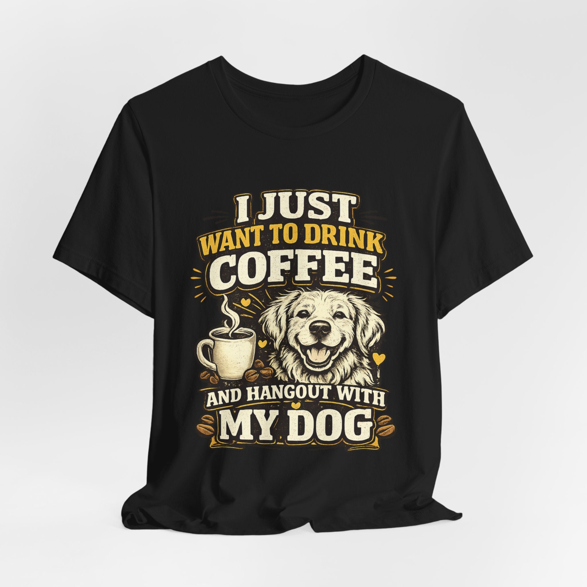 I Just Want to Drink Coffee and Hang Out With My Dog T-Shirt — Dog & Coffee Graphic Tee