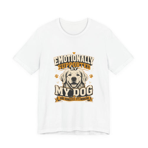 Emotionally Supported by My Dog T‑Shirt — Funny Dog Lover Tee